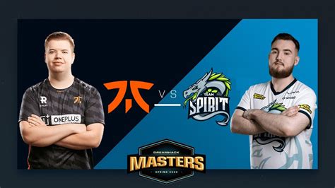 Fnatic Vs Spirit Dreamhack Masters Spring Cs Go Youtube