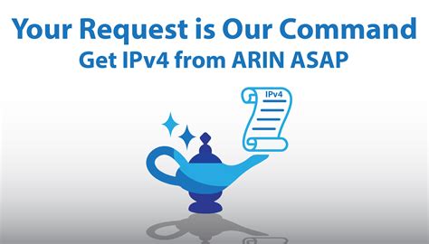 Your Request Is Our Command Get IPv4 From ARIN ASAP American