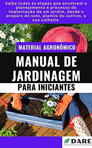 Manual De Jardinagem Para Iniciantes Todo O Passo A Passo Para Montar