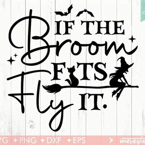 If The Broom Fits Fly It Svg Witch Hat And Broomstick Svg Halloween