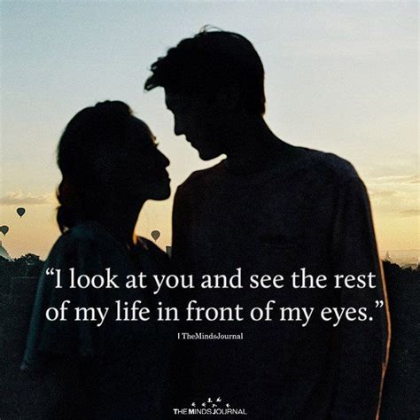 I Look At You - Love Quotes And Romantic Quotes | Relationship quotes, Love quotes, Soulmate quotes