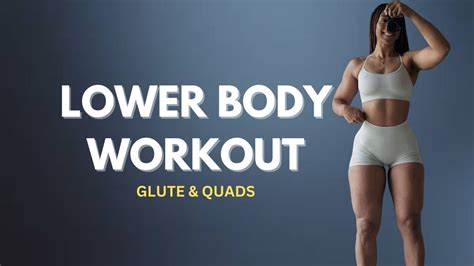 Lower Body Workout Glutes And Quads Youtube