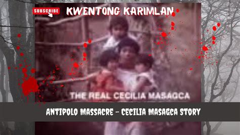 Antipolo Massacre Cecilia Masagca Story True Story Tagalog Youtube