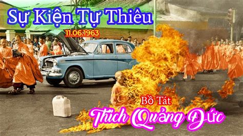 Sự Kiện TỰ ThiÊu Của Bồ Tát Thích Quảng Đức Ngày 11061963 Youtube