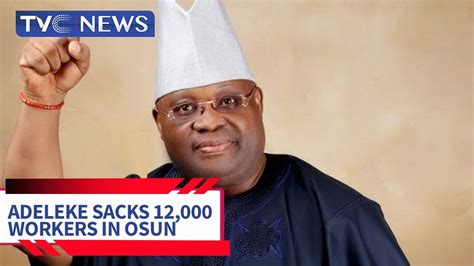 Latest Update Governor Adeleke Sacks 12000 Workers In Osun Youtube