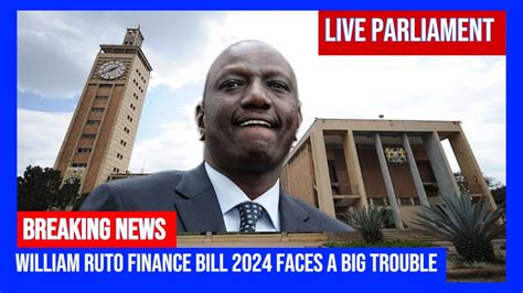 Breaking News Bad News To William Ruto As Finance Bill 2024 Fails To