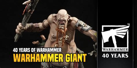 40 Years of Warhammer: Miniature Retrospective - Warhammer Giant - Bell ...