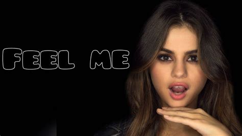 Selena Gomez Feel Me Full Song Youtube