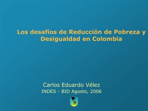 PPT Los desafíos de Reducción de Pobreza y Desigualdad en Colombia