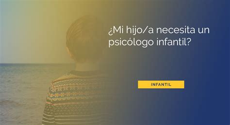 Mi Hijo Necesita Un Psic Logo Infantil Centre Grat Psicologia