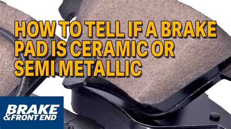 How To Tell If A Brake Pad Is Ceramic Or Semi Metallic YouTube