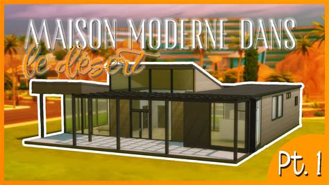 Maison Moderne Dans Le Désert 🌵l Partie 1 Les Sims 4 Youtube