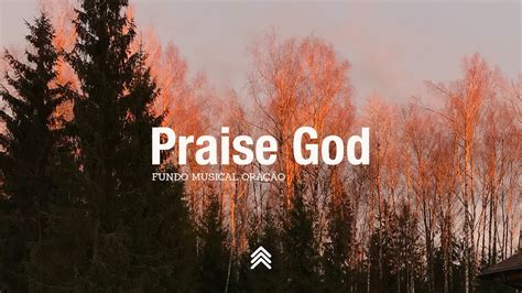 Praise God Spontaneous Instrumental Worship Fundo Musical Para