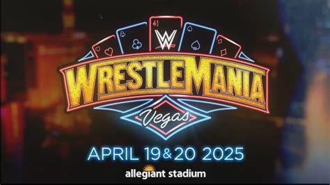 WWE WrestleMania 41 Announced For Las Vegas