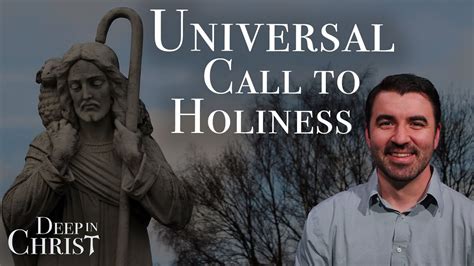 The Universal Call To Holiness Deep In Christ Episode Youtube