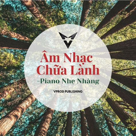 Âm Nhạc Chữa Lành Piano Nhẹ Nhàng Album by VPROD Publishing