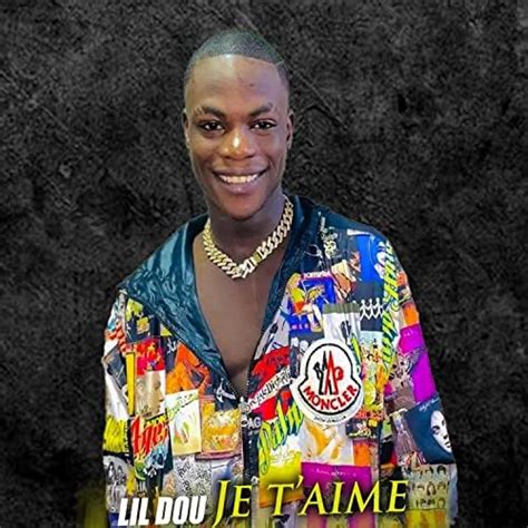 Je T Aime De Lil Dou Sur Amazon Music Unlimited