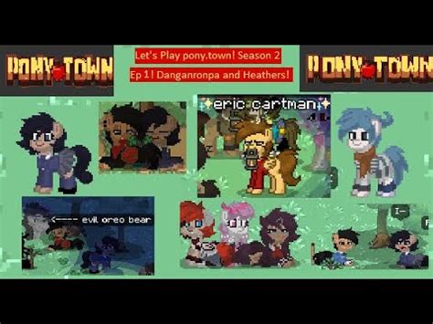 Let S Play Pony Town Season Episode Danganronpa And Heathers