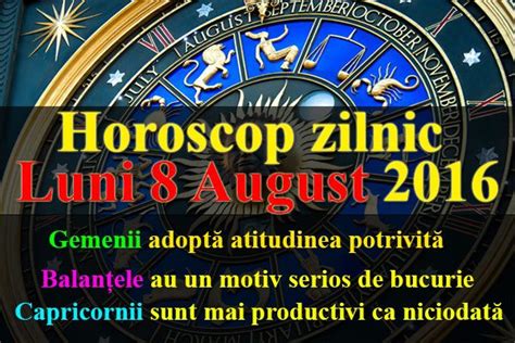 Horoscop zilnic Luni 8 August 2016 Gemenii adoptă atitudinea