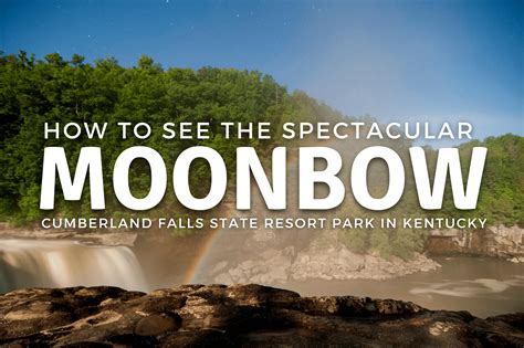 The Way To See The Spectacular Moonbow At Cumberland Falls State Resort