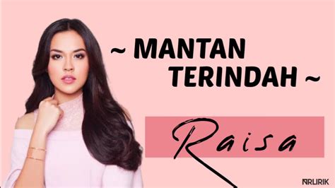 Raisa Mantan Terindah Lirik Lagu Youtube