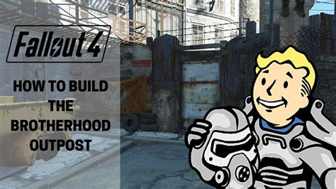 Fallout 4 How To Build The Bos Outpost Youtube