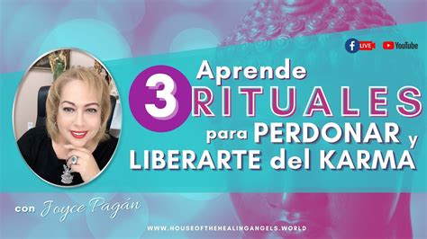 Aprende 3 Rituales Fáciles para Perdonar y Liberarte del Karma