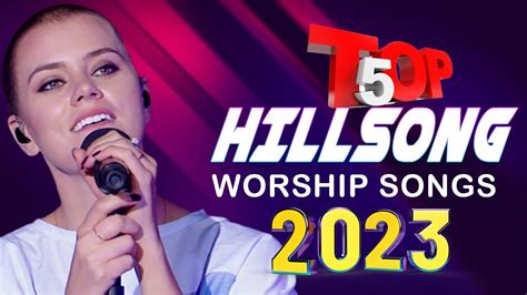 Top Hits Hillsong Praise And Worship Songs Playlist 2023 ️ Top Hillsong Worship Praise And