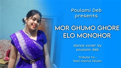 Mor Ghumo Ghore Elo Monohor Dance Cover By Poulami Deb Tribute To