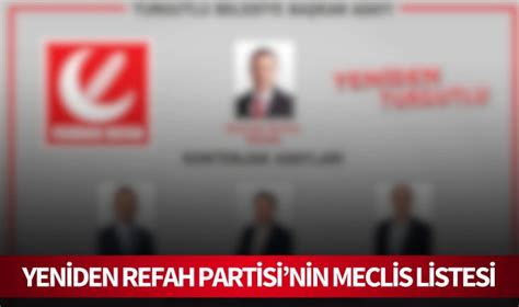 Yeniden Refah Partisi nin fotoğraflı meclis listesi Turgutlu Yankı