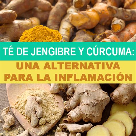 Como Hacer El T Antiinflamatorio De Jengibre Y C Rcuma Para Aliviar El