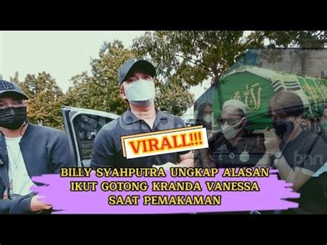 BILLY SYAHPUTRA UNGKAP ALASAN IKUT GOTONG KERANDA VANESSA ANGEL SAAT