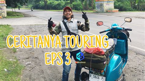 CERITANYA TOURING BANYAK TROUBLE LAMPUNG MENUJU PALEMBANG EPS 3