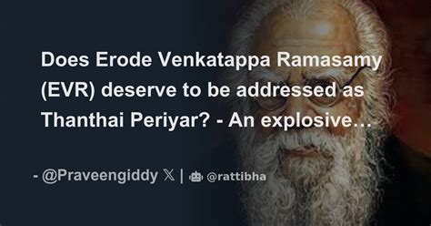 Does Erode Venkatappa Ramasamy EVR Deserve To Be Addressed As