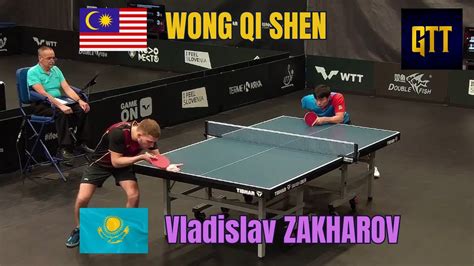 Wong Qi Shen Mas Vs Vladislav Zakharov Kaz Wtt Feeder Otocec