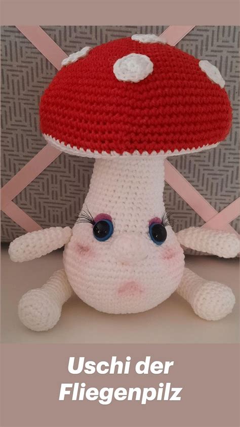 Uschi Der Fliegenpilz H Kelanleitung Amigurumi Crochet Amigurumi