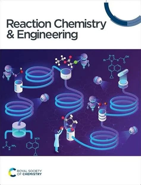 化学sci期刊推荐：reaction Chemistry And Engineering 佩普学术