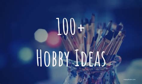 107 New Hobby Ideas [List] [Men & Women] | Happy Rubin