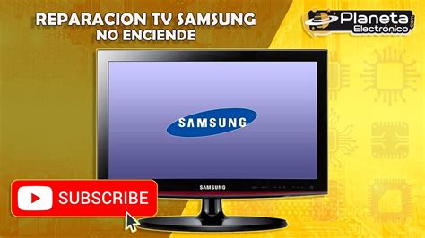 Reparaci N Tv Samsung No Enciende Youtube