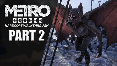 Metro Exodus Gameplay Walkthrough [hardcore] Part 2 Winter 1