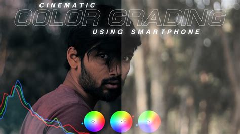 Cinematic Color Grading Using Smartphone How I Color Grade My