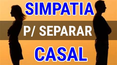 Simpatia Para Separar Casal Definitivamente Muito R Pido Youtube