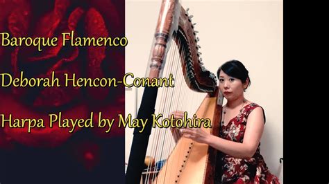 Baroque Flamenco Deborah Henson Conant Harp Arpa Played By May