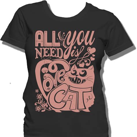 All You Need Is Love And A Cat Tshirt With Images T Shirt Cat