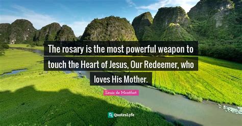 The Rosary Is The Most Powerful Weapon To Touch The Heart Of Jesus Ou