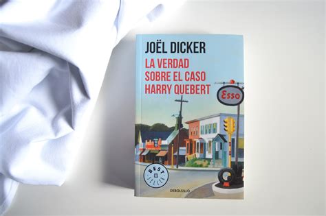 Reseña 10 La verdad sobre el caso Harry Quebert de Joël Dicker Mi