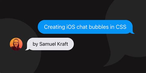 How To Create Ios Chat Bubbles In Css Samuel Kraft