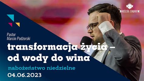 Transformacja życia od wody do wina nabożeństwo niedzielne 04 06