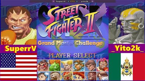 Super Street Fighter II X Grand Master Challenge SuperrV Vs Yito2k