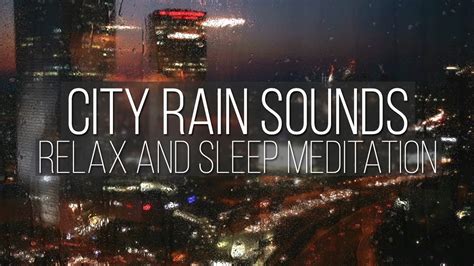 City Rain Sounds For Sleep Deep Relax Sleep Meditation 2020 Youtube